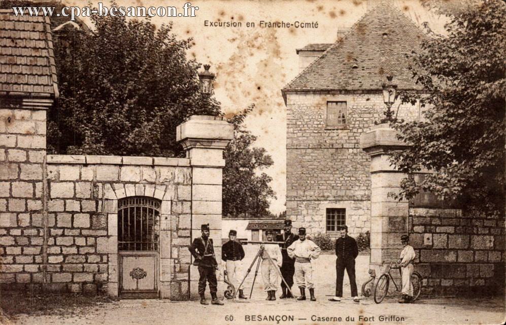 EXCURSION EN FRANCHE-COMTÉ - 456. Besançon - Caserne Griffon